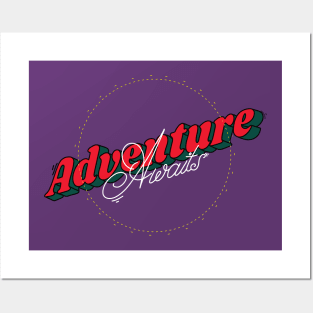 Adventure awaits Posters and Art